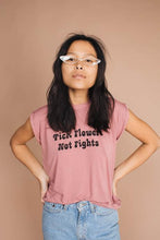 Pick Flowers Not Fights | Muscle Tee