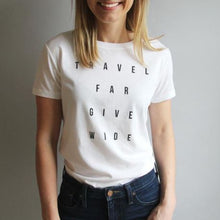 Travel Far Give Wide Tee
